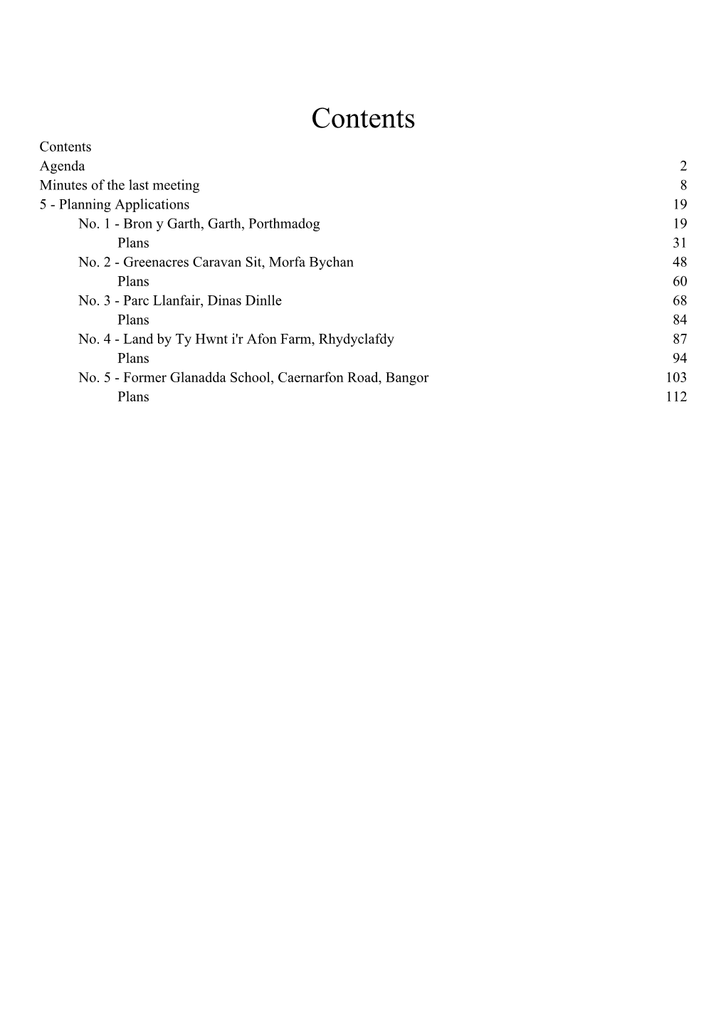 Contents Contents Agenda 2 Minutes of the Last Meeting 8 5 - Planning Applications 19 No