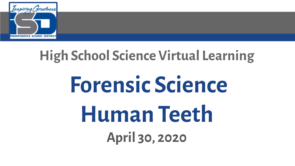 Forensic Science Human Teeth April 30, 2020