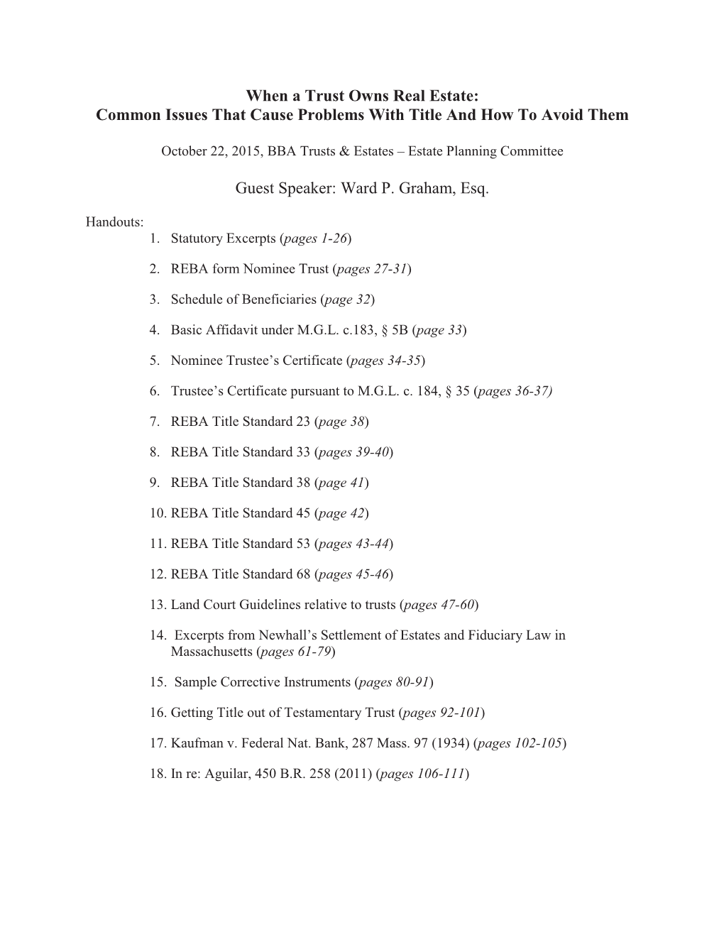 When a Trust Owns Real Estate: Common Issues That Cause Problems with Title and How to Avoid Them Guest Speaker: Ward P. Graham