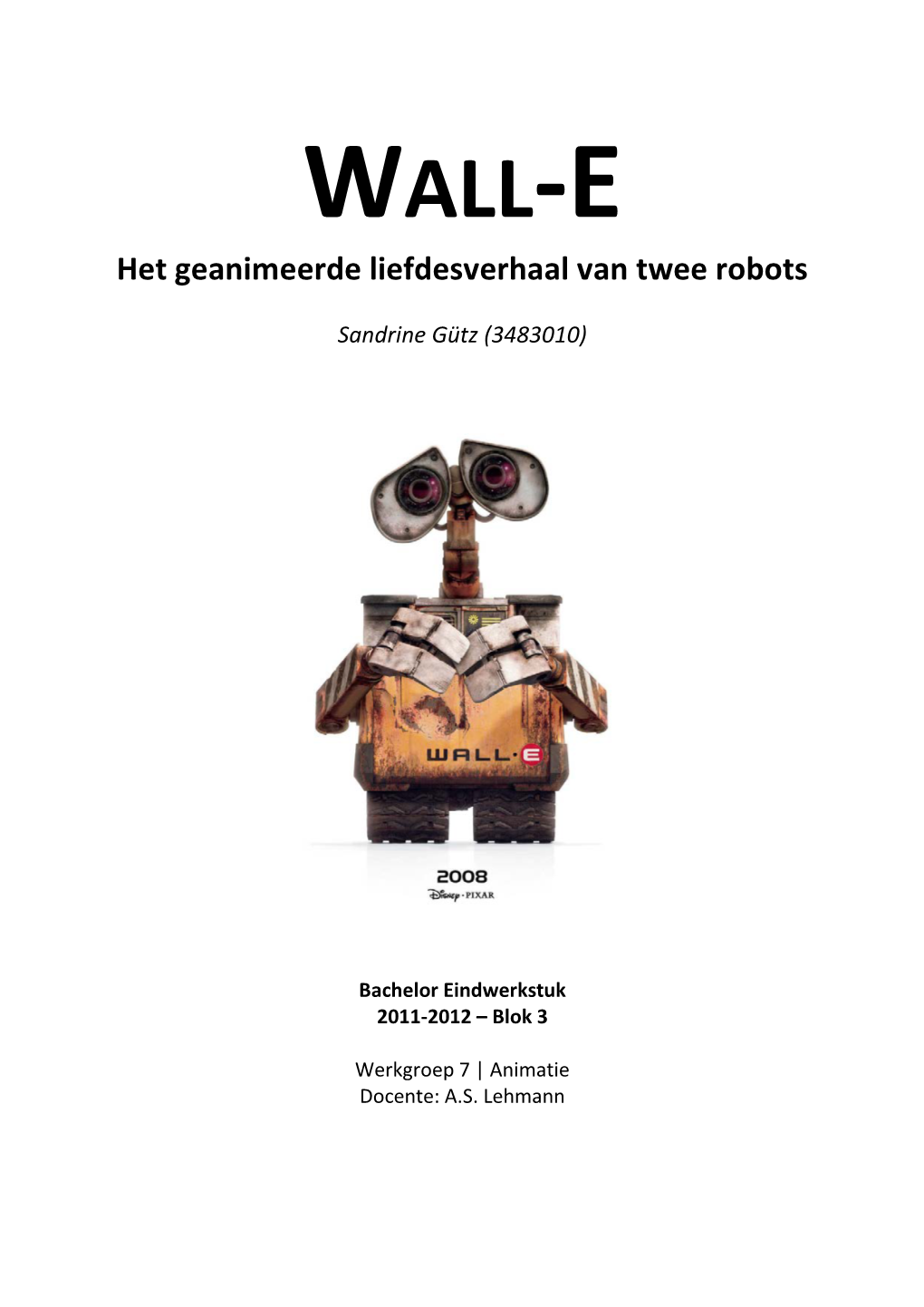 WALL-E Het Geanimeerde Liefdesverhaal Van Twee Robots