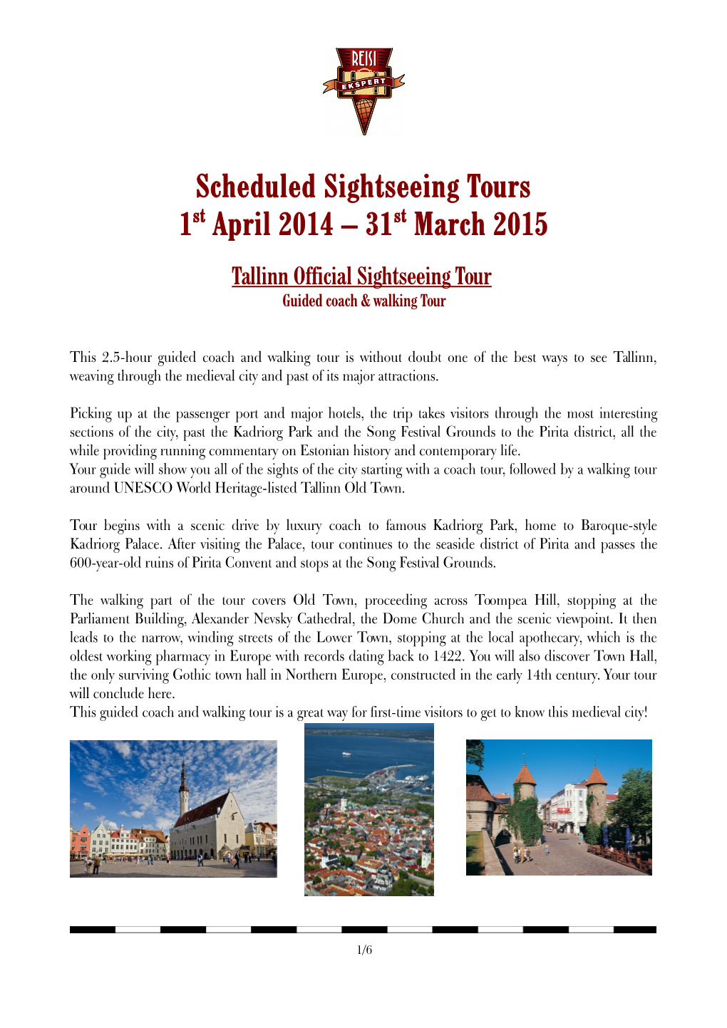 Scheduled Sightseeing Tours 1St April 2014 – 31St March 2015 Tallinn Official Sightseeing Tour Guided Coach & Walking Tour