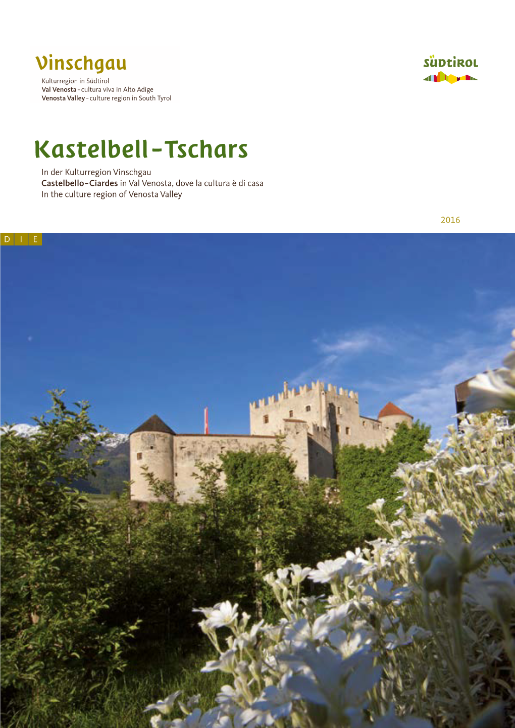 Kastelbell – Tschars in Der Kulturregion Vinschgau Castelbello – Ciardes in Val Venosta, Dove La Cultura È Di Casa in the Culture Region of Venosta Valley