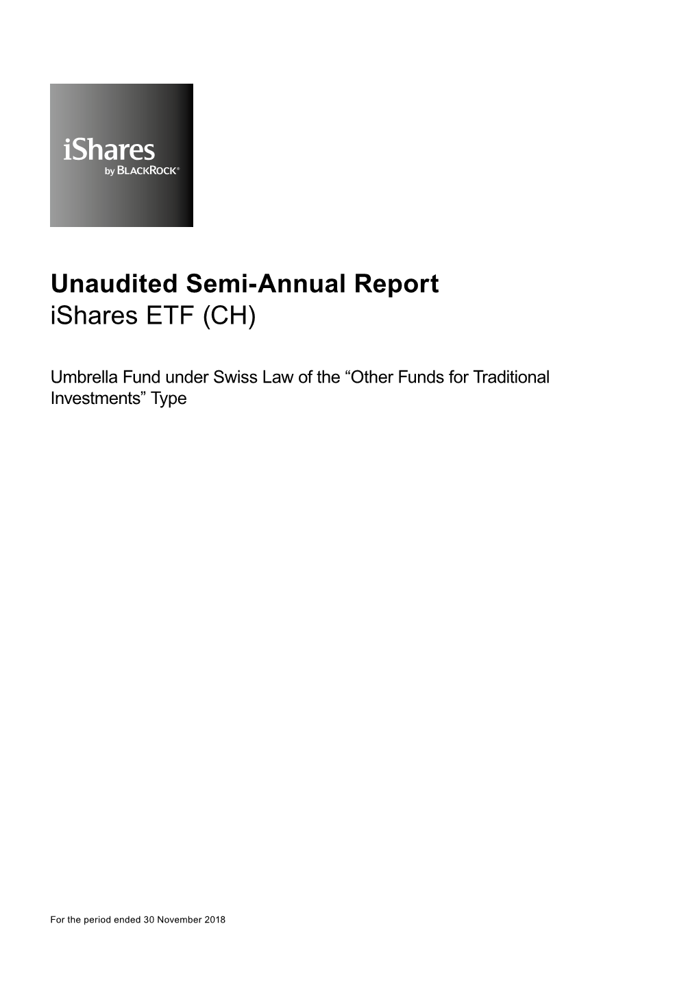 Unaudited Semi-Annual Report Ishares ETF (CH)