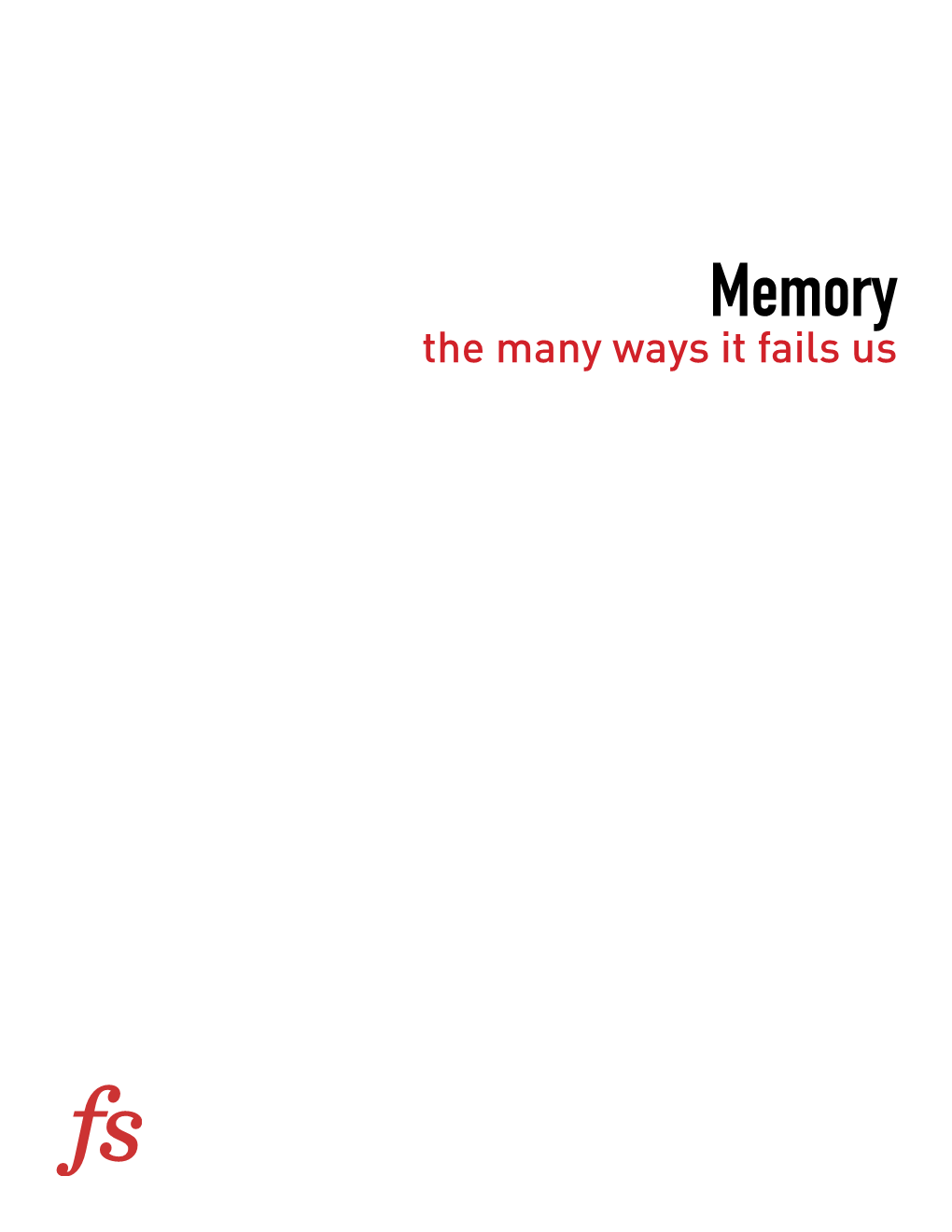 Memory the Many Ways It Fails Us Farnam Street Members P