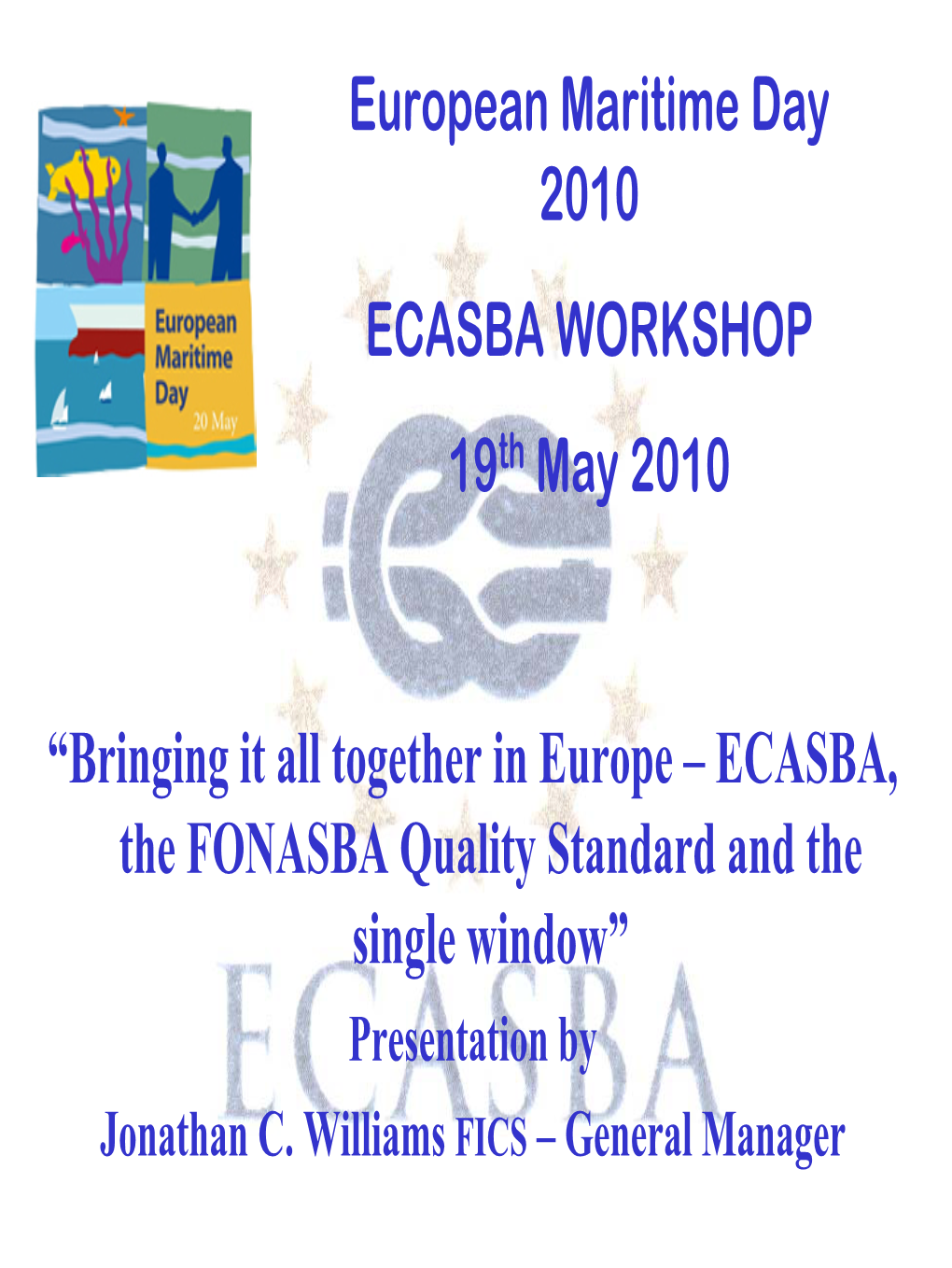 Bringing It All Together, ECASBA, the FONASBA Quality Standard and The