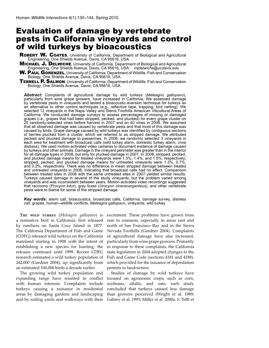 Evaluation of Damage by Vertebrate Pests in California Vineyards and Control of Wild Turkeys by Bioacoustics ROBERT W