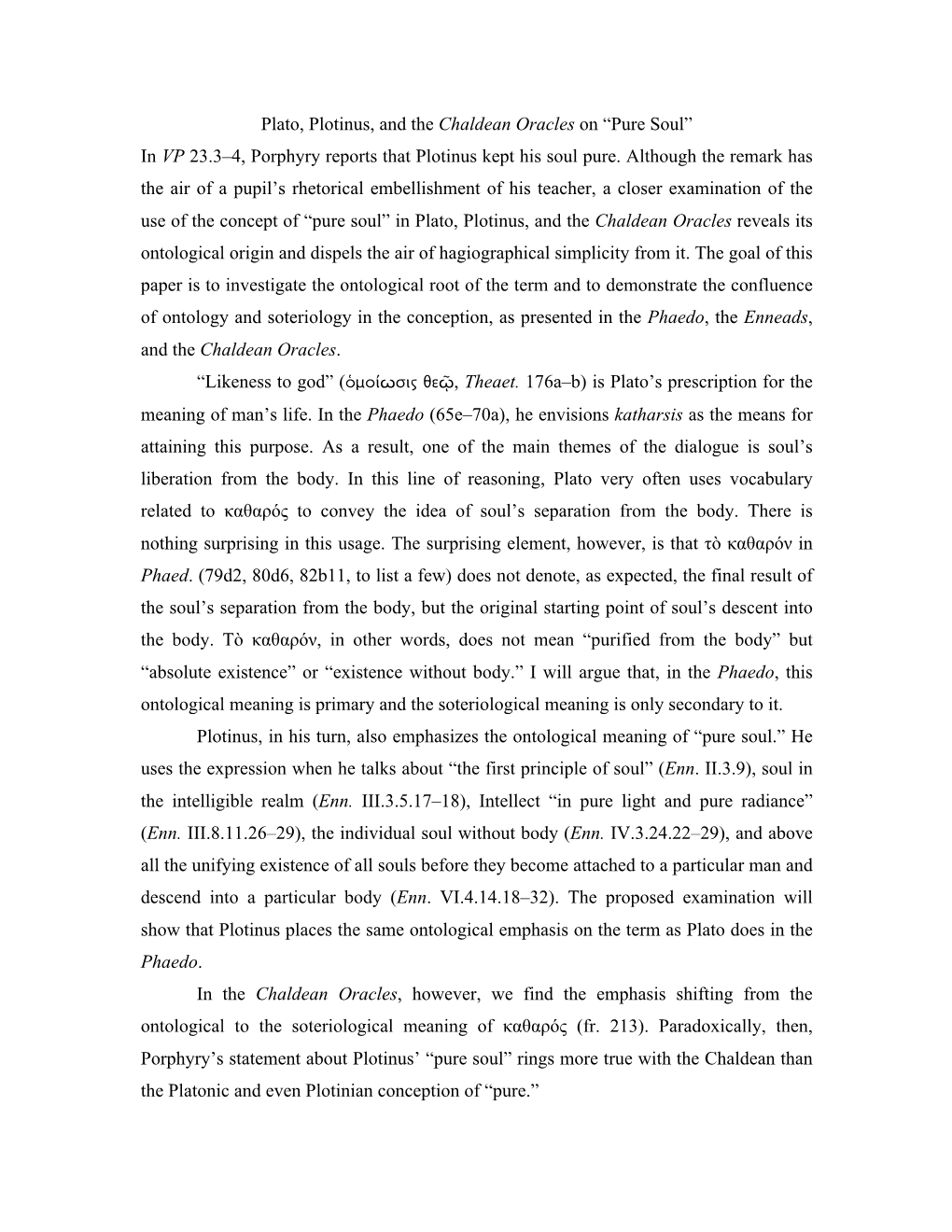 Plato, Plotinus, and the Chaldean Oracles on “Pure Soul” in VP 23.3–4, Porphyry Reports That Plotinus Kept His Soul Pure