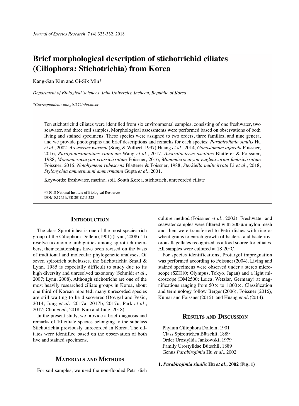 Brief Morphological Description of Stichotrichid Ciliates (Ciliophora: Stichotrichia) from Korea Kang-San Kim and Gi-Sik Min*