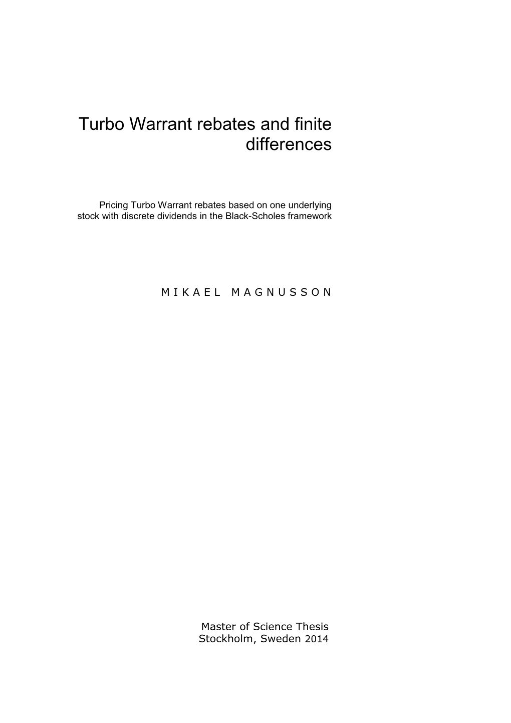 Turbo Warrant Rebates and Finite Differences