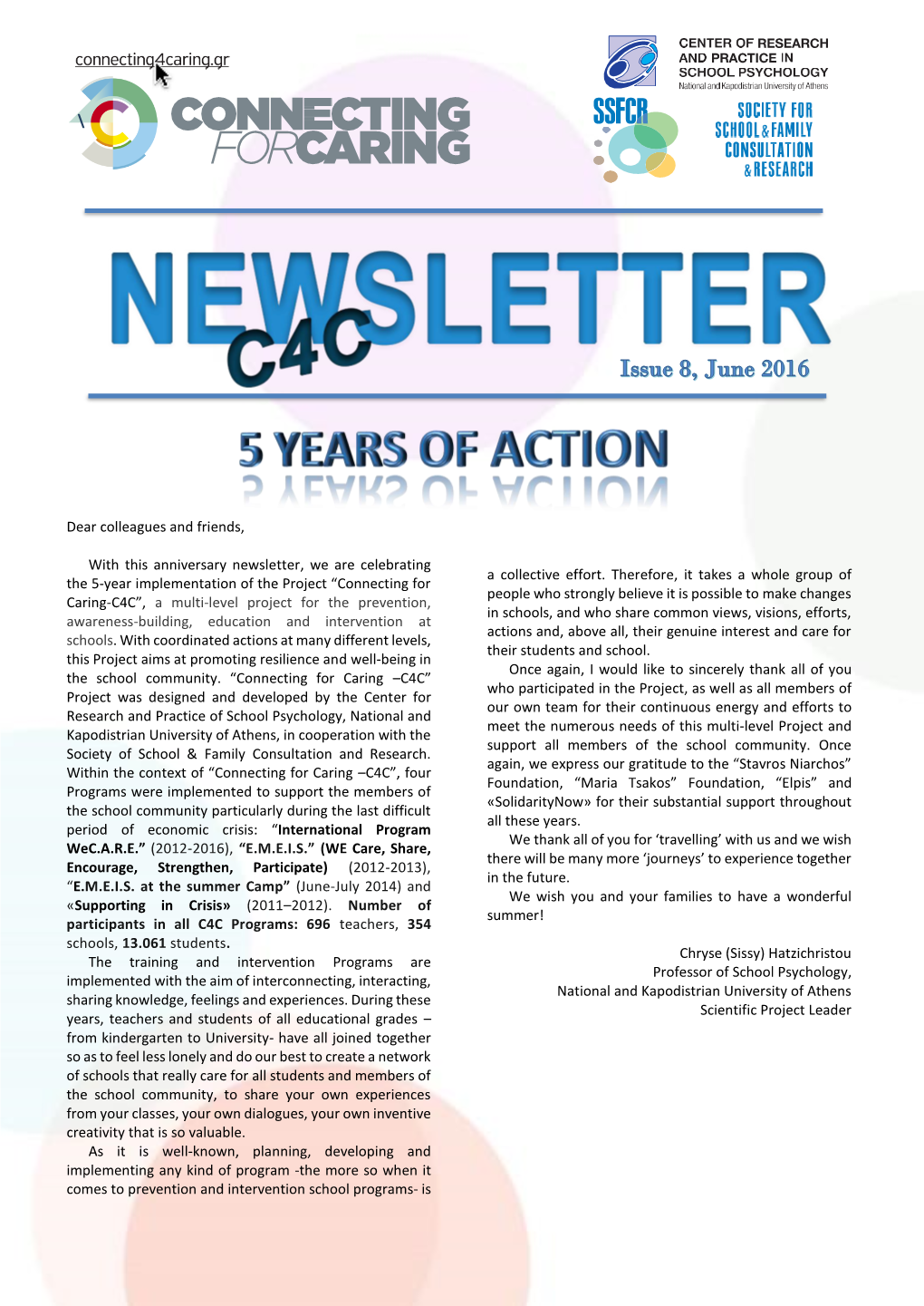 Dear Colleagues and Friends, with This Anniversary Newsletter, We Are Celebrating the 5-Year Implementation of the Project