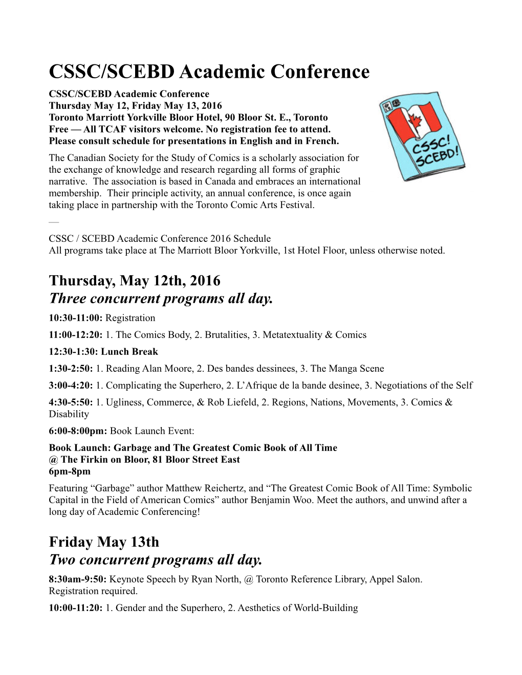 CSSC/SCEBD Academic Conference CSSC/SCEBD Academic Conference Thursday May 12, Friday May 13, 2016 Toronto Marriott Yorkville Bloor Hotel, 90 Bloor St