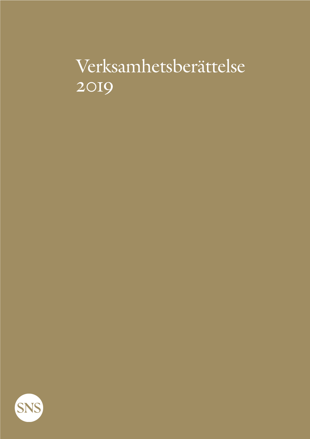 Verksamhetsberättelse 2019 Verksamhetsberättelse 2019 Innehåll