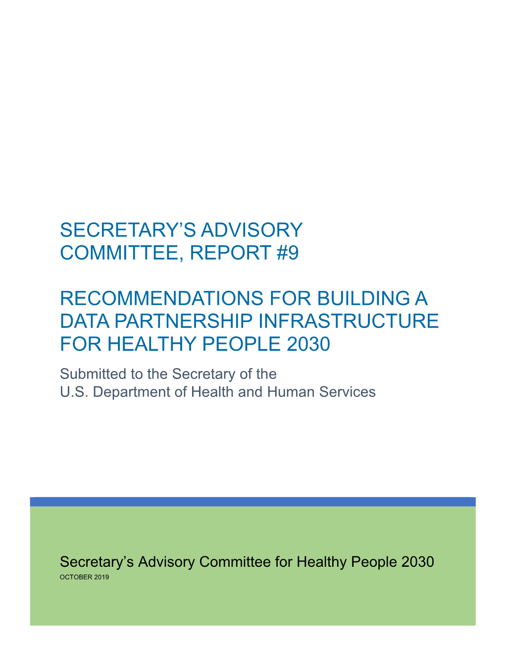 RECOMMENDATIONS for BUILDING a DATA PARTNERSHIP INFRASTRUCTURE for HEALTHY PEOPLE 2030 Submitted to the Secretary of the U.S