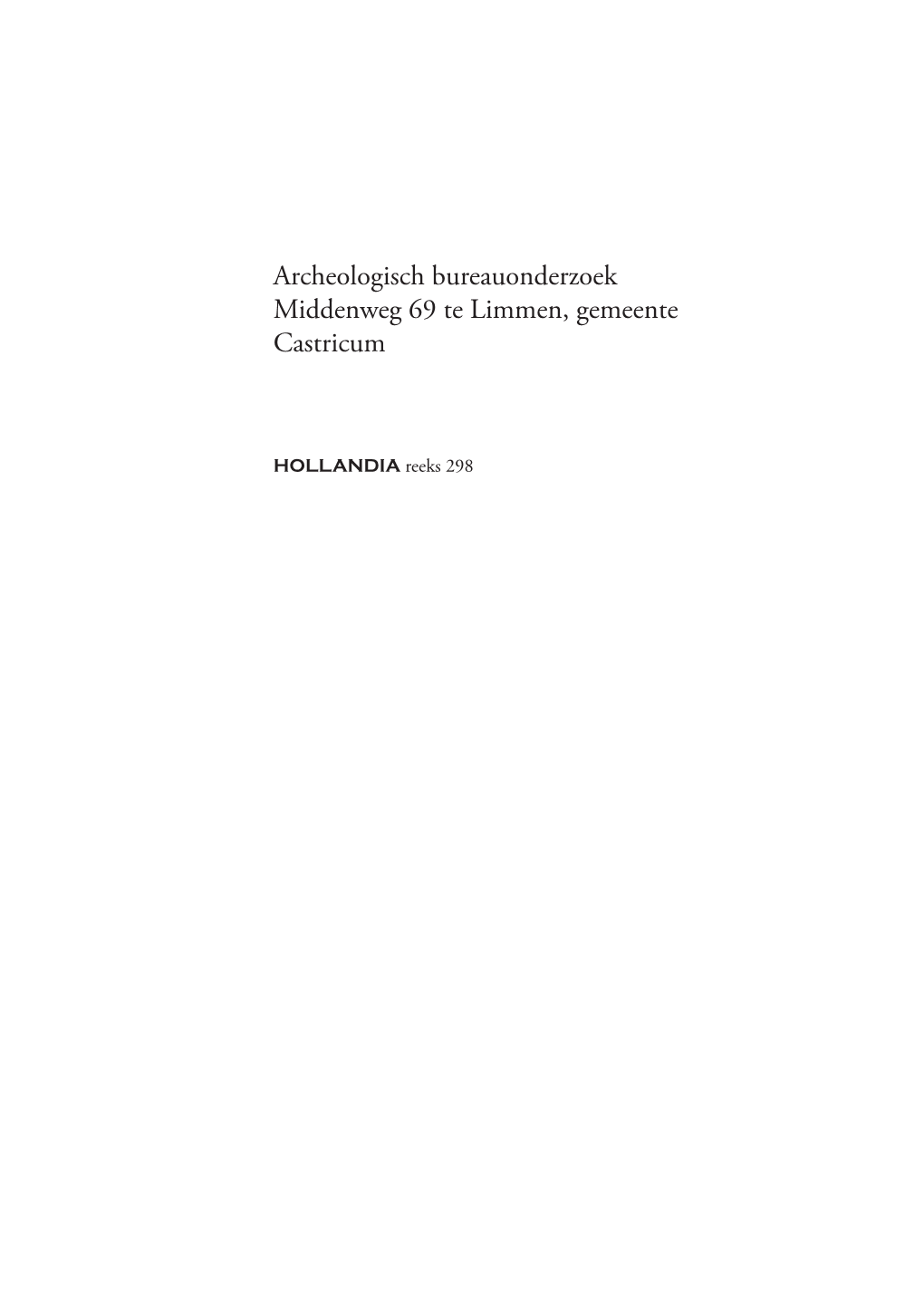 Archeologisch Bureauonderzoek Middenweg 69 Te Limmen, Gemeente Castricum