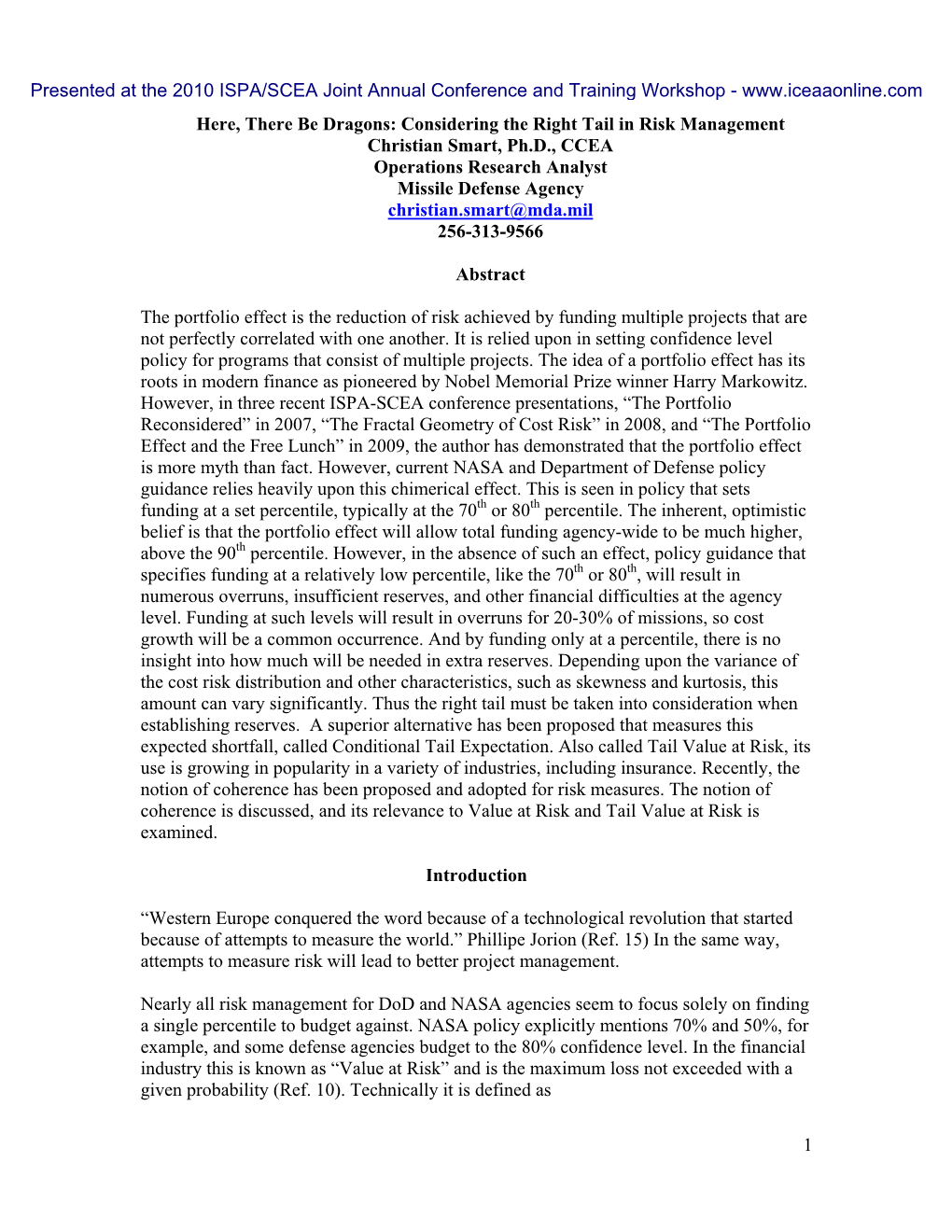 Considering the Right Tail in Risk Management Christian Smart, Ph.D., CCEA Operations Research Analyst Missile Defense Agency Christian.Smart@Mda.Mil 256-313-9566