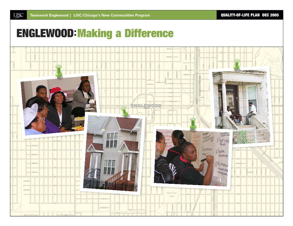 Englewood | LISC/Chicago’S New Communities Program QUALITY-OF-LIFE PLAN DEC 2005 ENGLEWOOD:Making a Difference PLANNING TASK FORCE Englewood