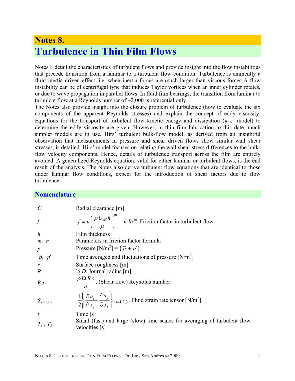 Turbulence in Thin Film Flows