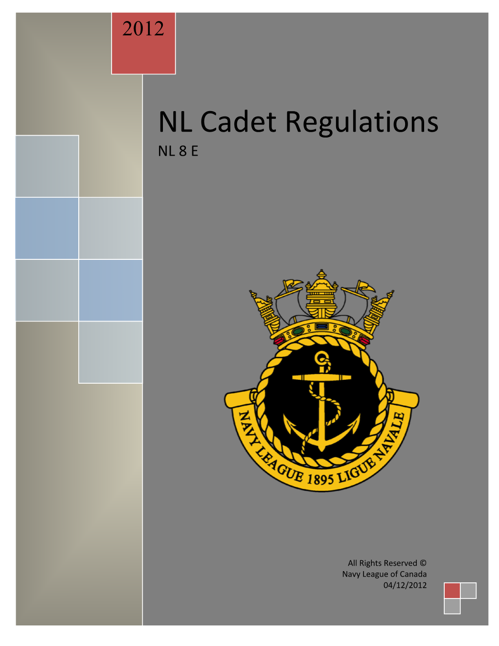 NL(8)E – 04 December 2012 I the Navy League of Canada APPLICANT ______19 DECLINED ______19 CHAPTER 2 DIVISION SCREENING CO-ORDINATOR ______19