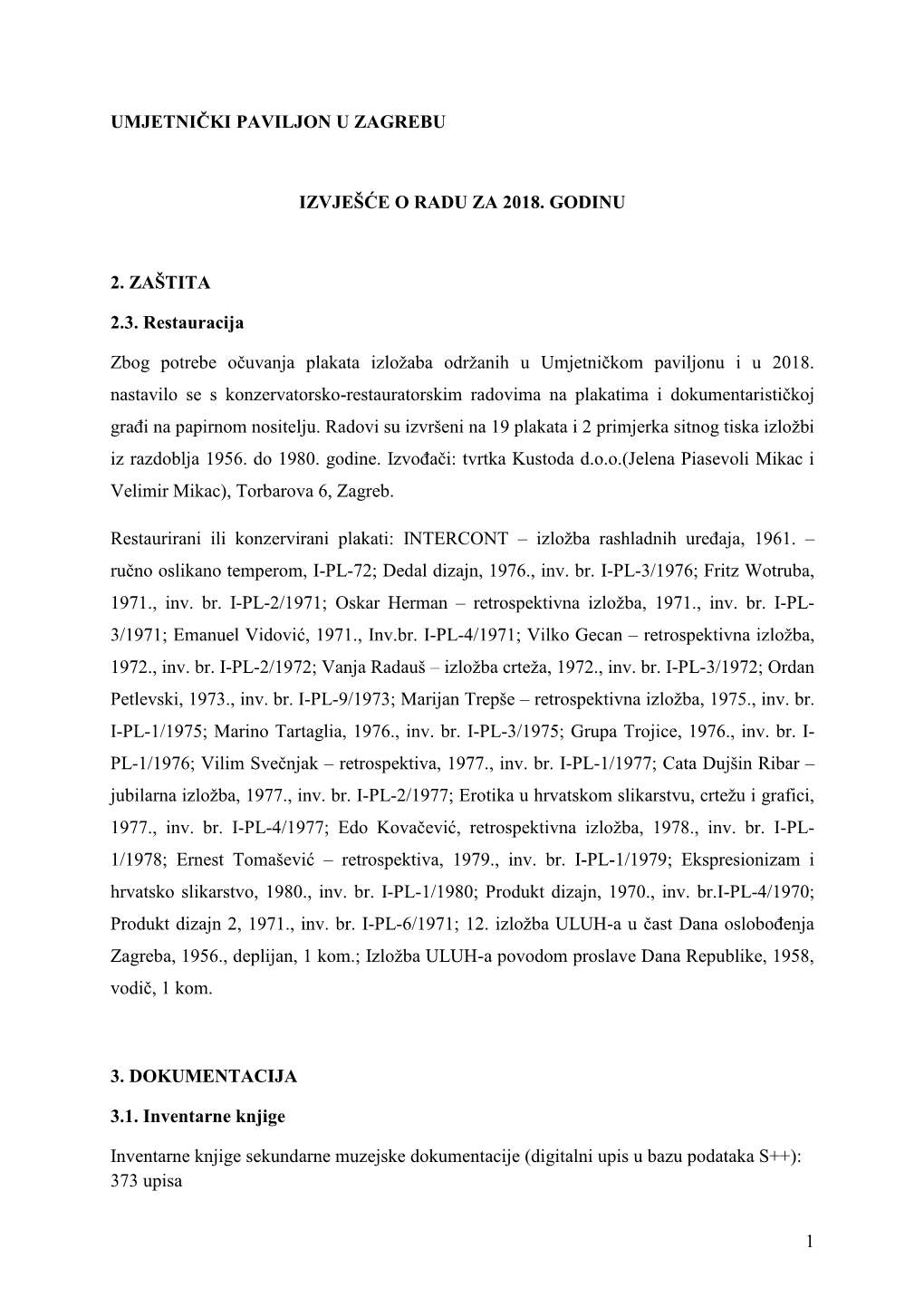 1 UMJETNIČKI PAVILJON U ZAGREBU IZVJEŠĆE O RADU ZA 2018. GODINU 2. ZAŠTITA 2.3. Restauracija Zbog Potrebe Očuvanja Plakata