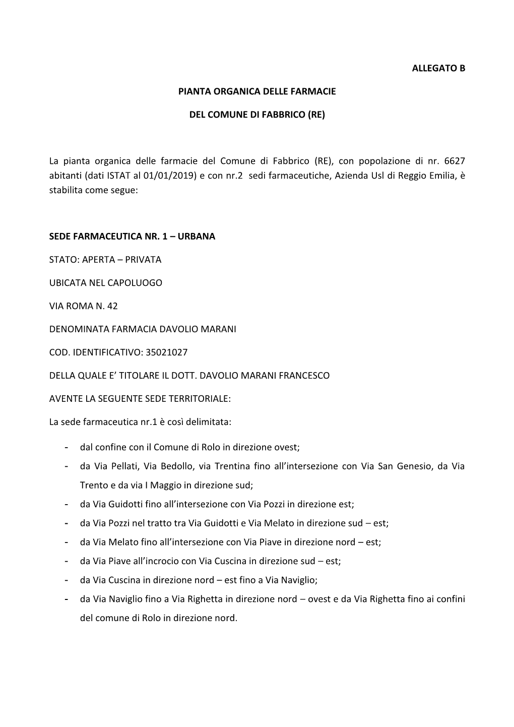 La Pianta Organica Delle Farmacie Del Comune Di Fabbrico (RE), Con Popolazione Di Nr