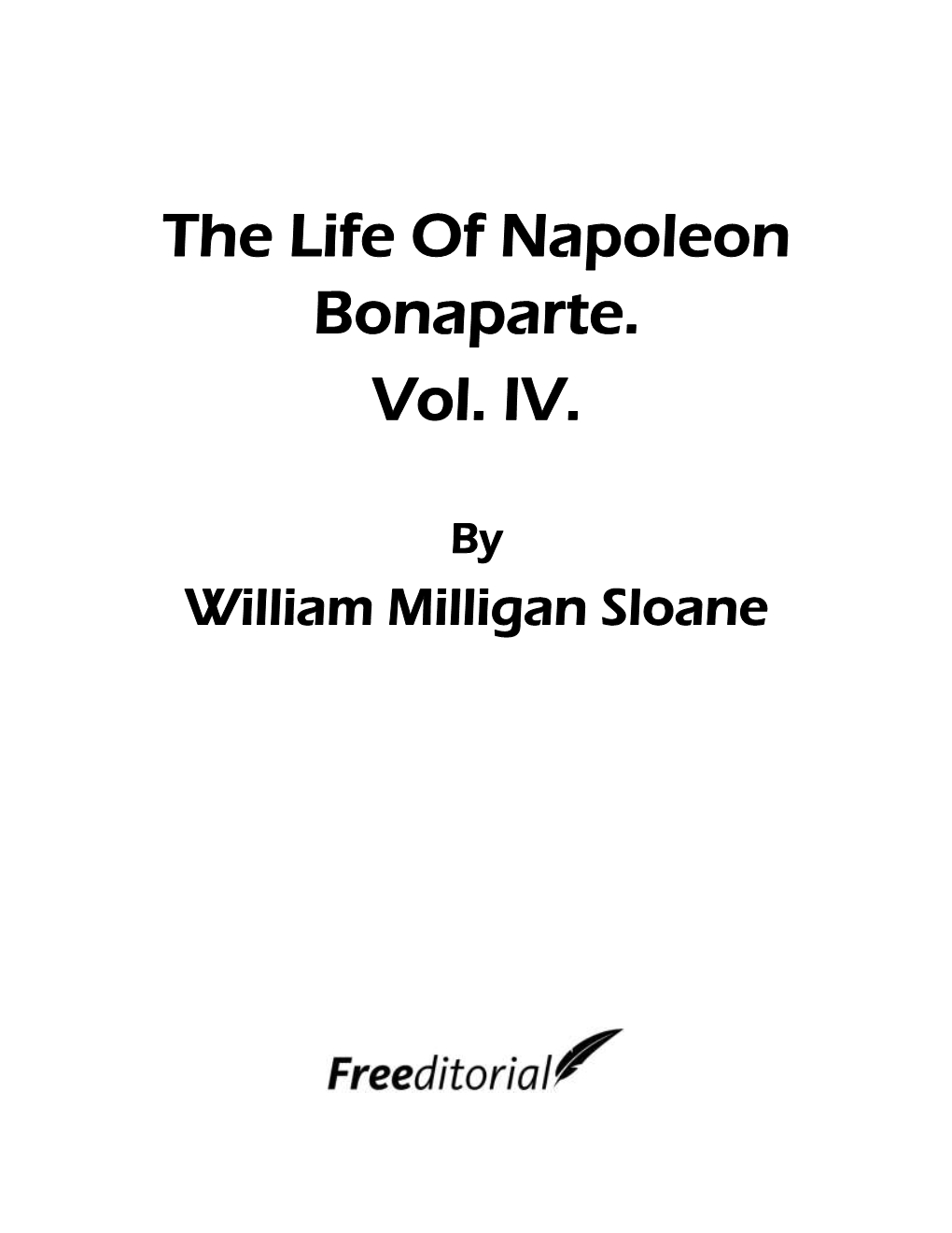 The Life of Napoleon Bonaparte. Vol. IV