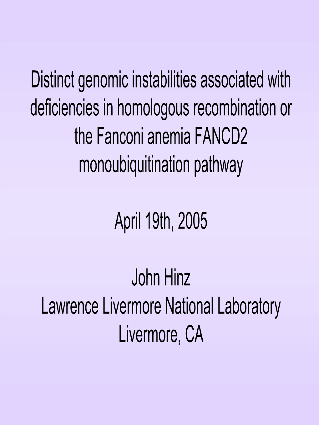 Distinct Genomic Instabilities Associated with Deficiencies in Homologous Recombination Or the Fanconi Anemia FANCD2 Monoubiquitination Pathway