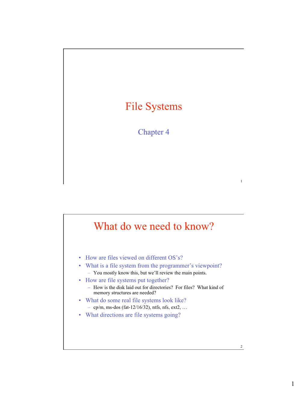 Files Viewed on Different OS’S? • What Is a File System from the Programmer’S Viewpoint? – You Mostly Know This, but We’Ll Review the Main Points