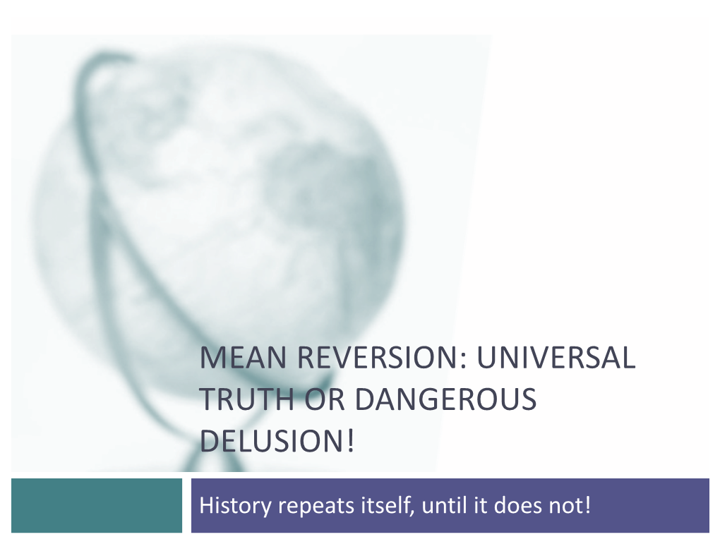 Mean Reversion: Universal Truth Or Dangerous Delusion!