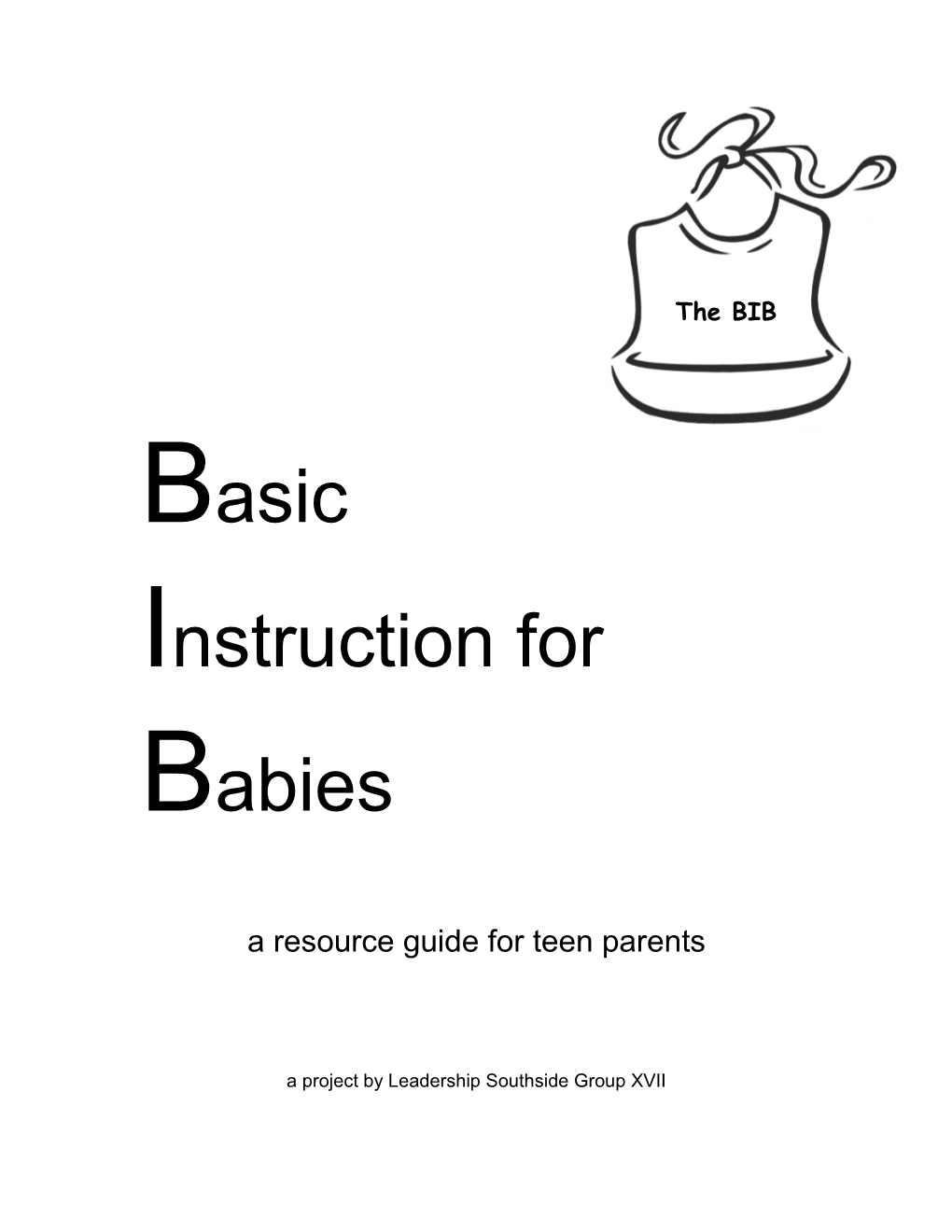Basic Instructions for Babies; a Resource Guide for Teen Parents In
