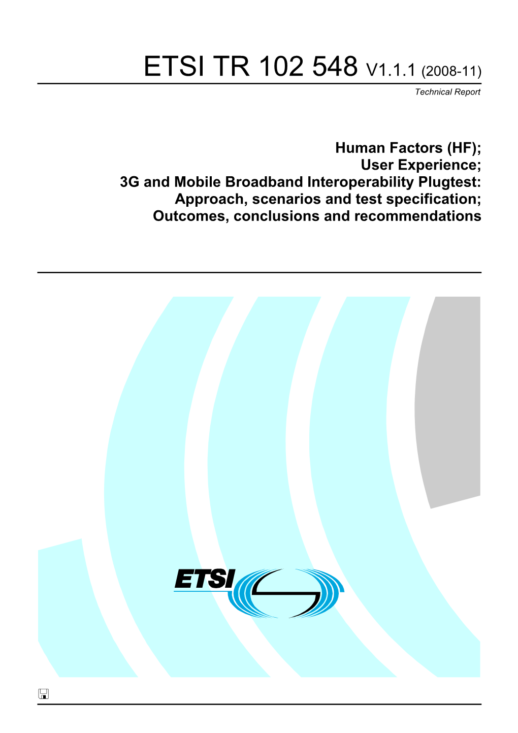 User Experience; 3G and Mobile Broadband Interoperability Plugtest: Approach, Scenarios and Test Specification; Outcomes, Conclusions and Recommendations