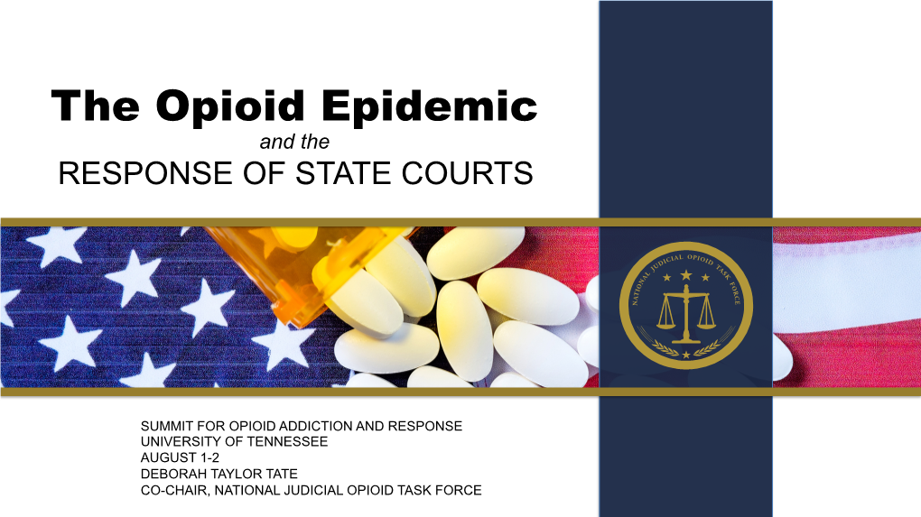 The Opioid Epidemic and the RESPONSE of STATE COURTS