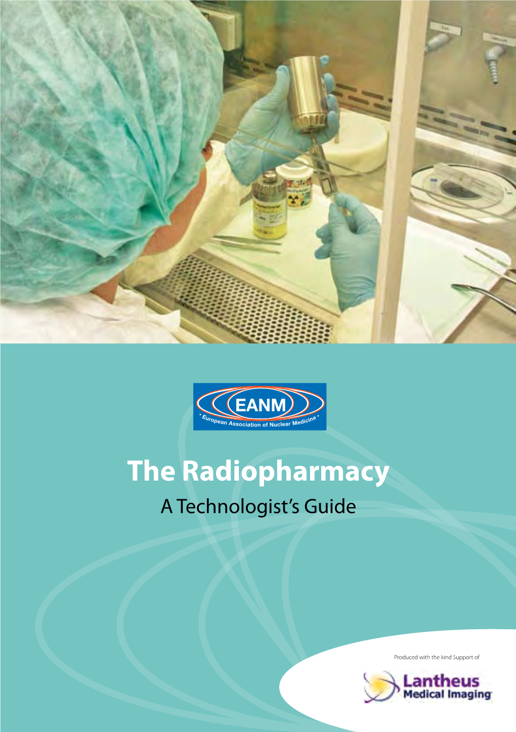 The Radiopharmacy a Technologist’S Guide