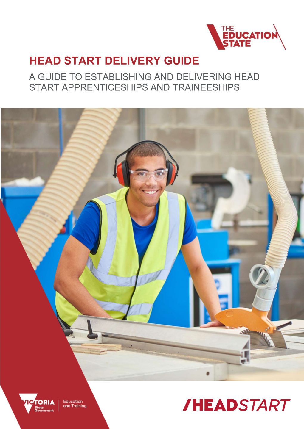 Head Start Delivery Guide a Guide to Establishing and Delivering Head Start Apprenticeships and Traineeships