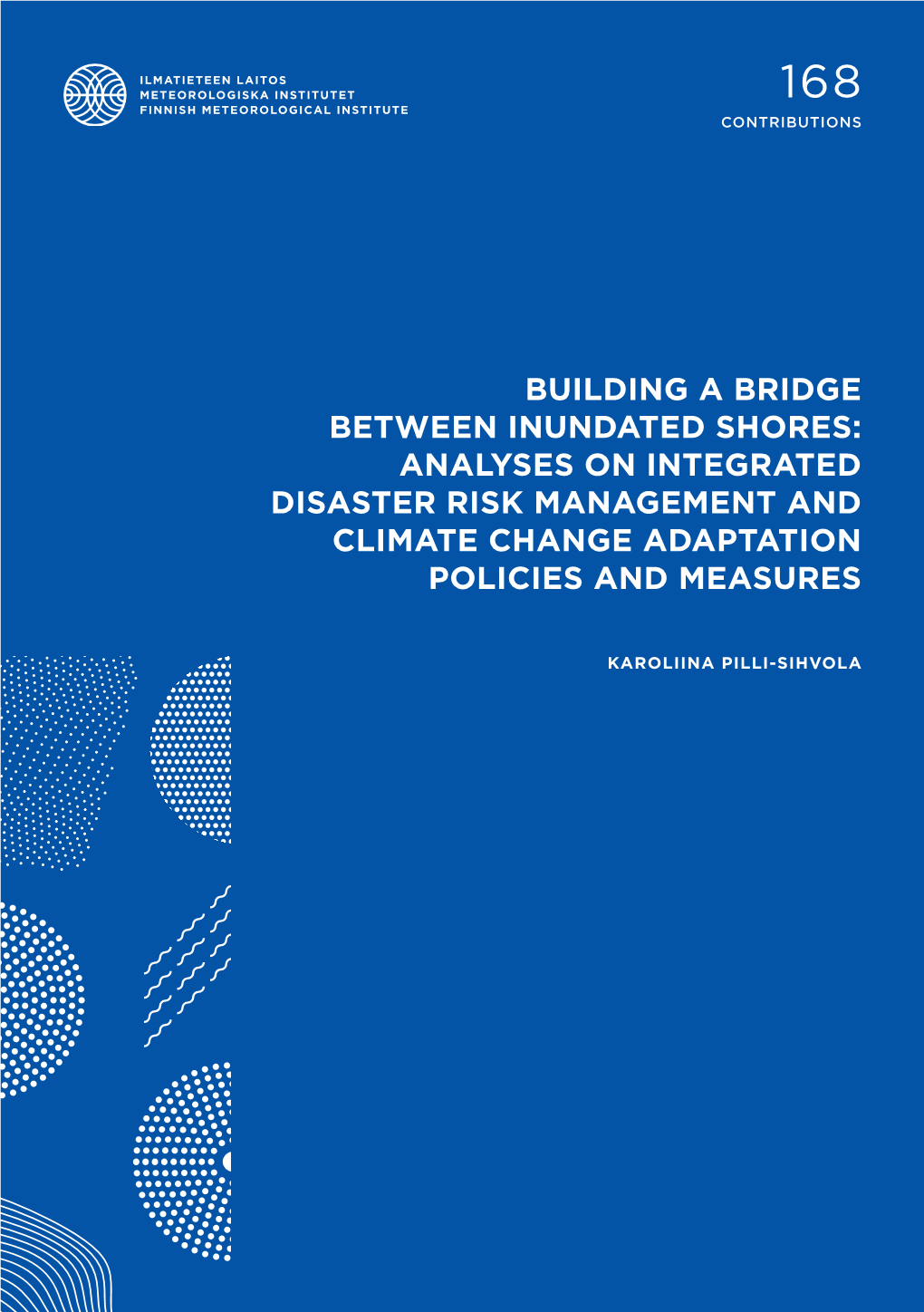 Analyses on Integrated Disaster Risk Management and Climate Change Adaptation Policies and Measures