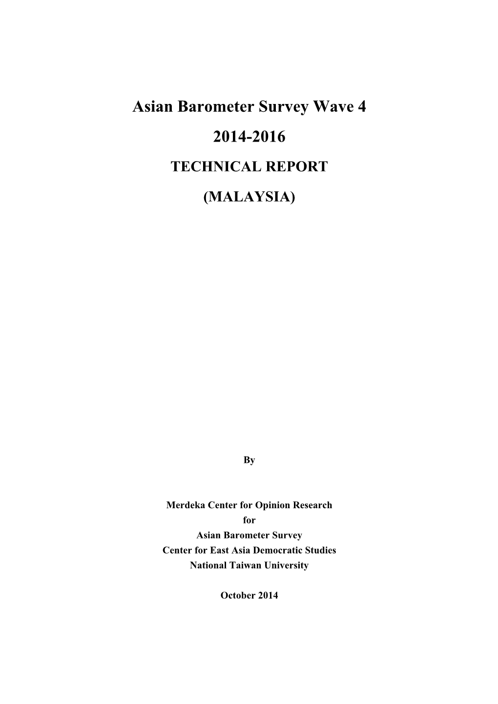 Asian Barometer Survey Wave 4 2014-2016 TECHNICAL REPORT (MALAYSIA)