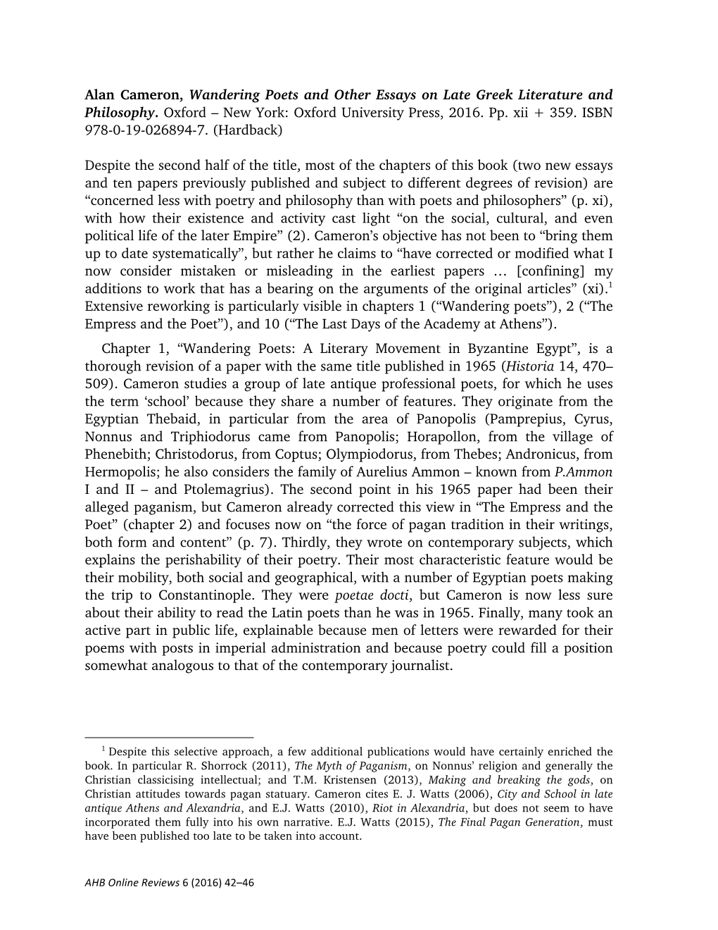 Alan Cameron, Wandering Poets and Other Essays on Late Greek Literature and Philosophy. Oxford – New York: Oxford University Press, 2016