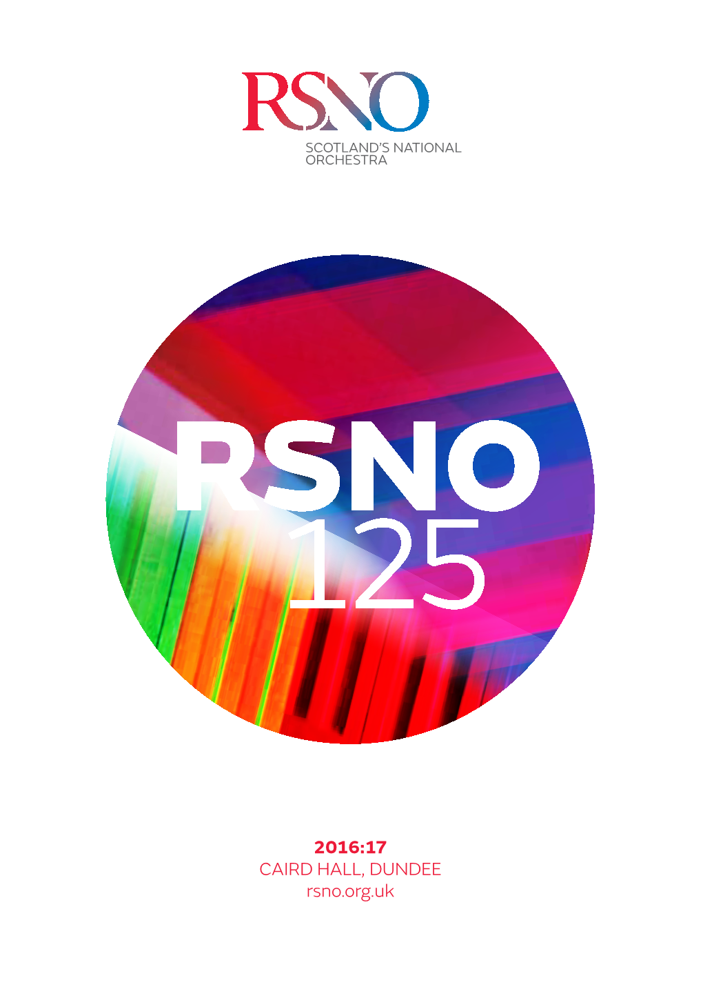 2016:17 CAIRD HALL, DUNDEE Rsno.Org.Uk 2 Rsno.Org.Uk/SEASON1617