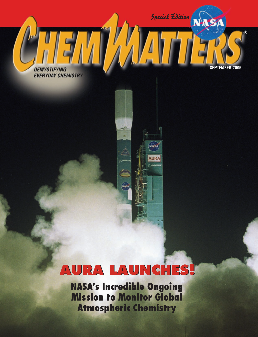 AURA LAUNCHES!LAUNCHES! NASA’S Incredible Ongoing Mission to Monitor Global Atmospheric Chemistry Aura Launch July 15, 2004