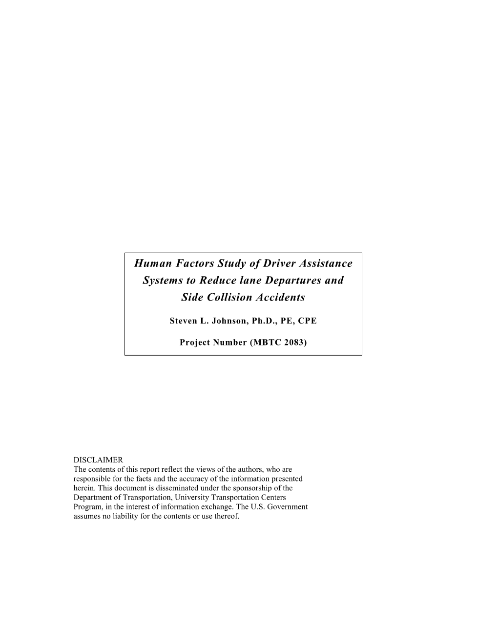 Human Factors Study of Driver Assistance Systems to Reduce Lane Departures And