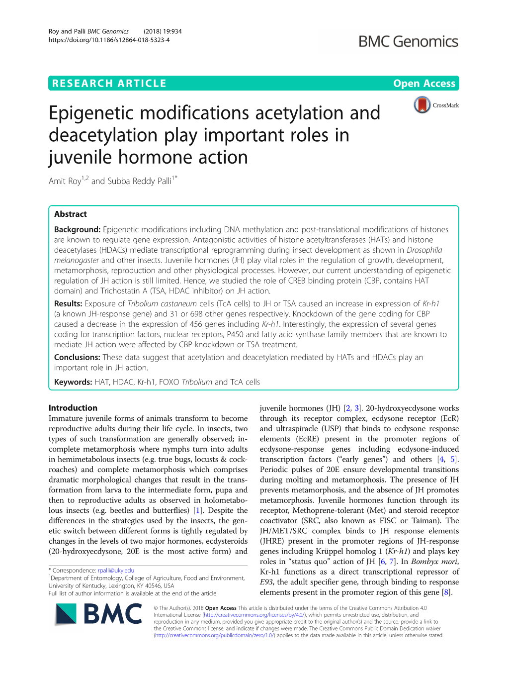 Epigenetic Modifications Acetylation and Deacetylation Play Important Roles in Juvenile Hormone Action Amit Roy1,2 and Subba Reddy Palli1*