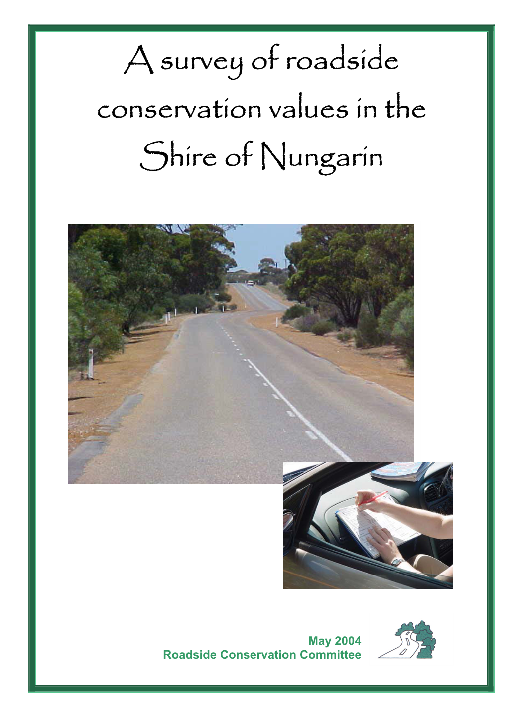 A Survey of Roadside Conservation Values in the Shire of Nungarin