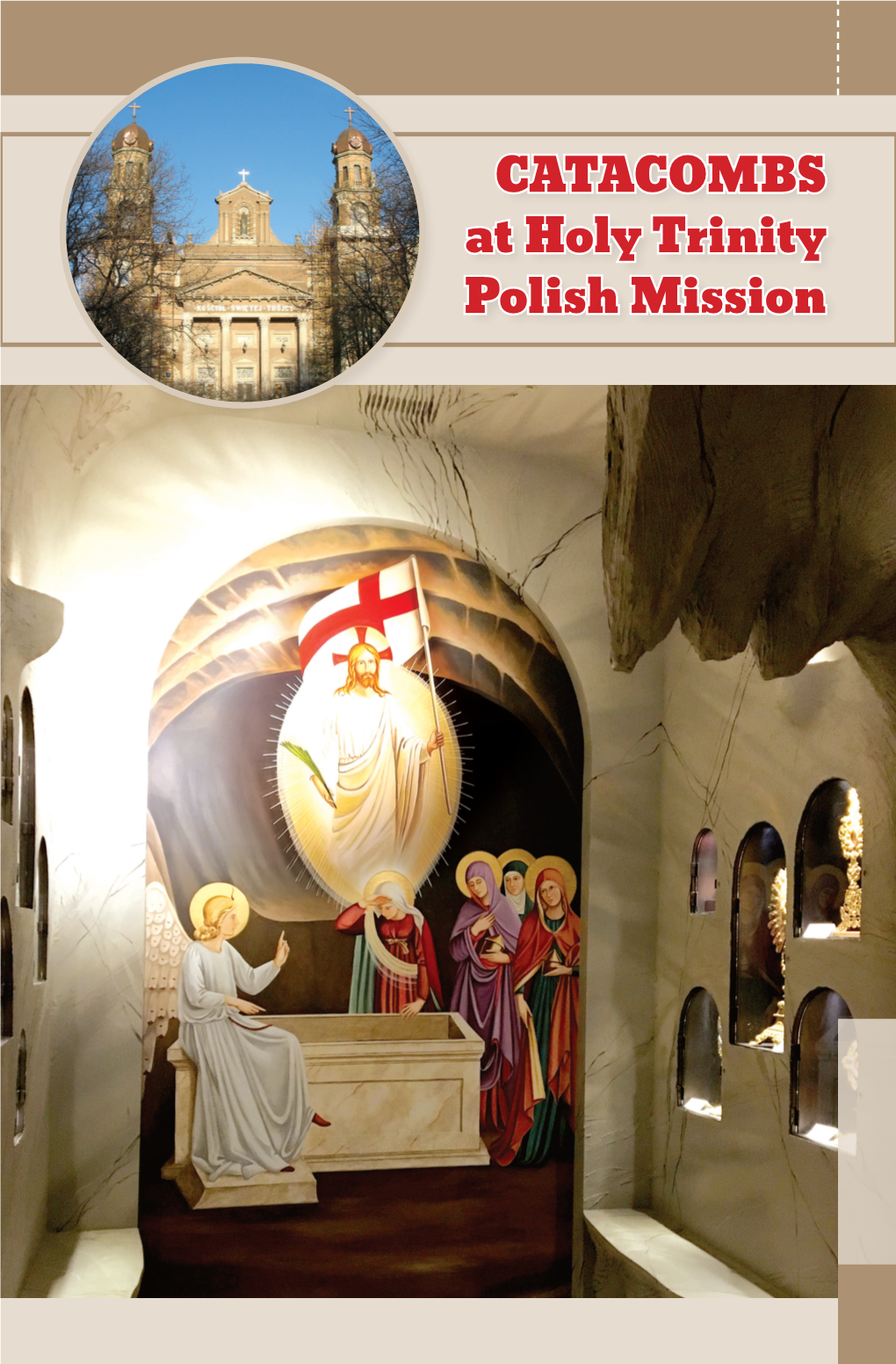 CATACOMBS at Holy Trinity Polish Mission the Holy Trinity Catacombs the Holy Trinity Catacombs