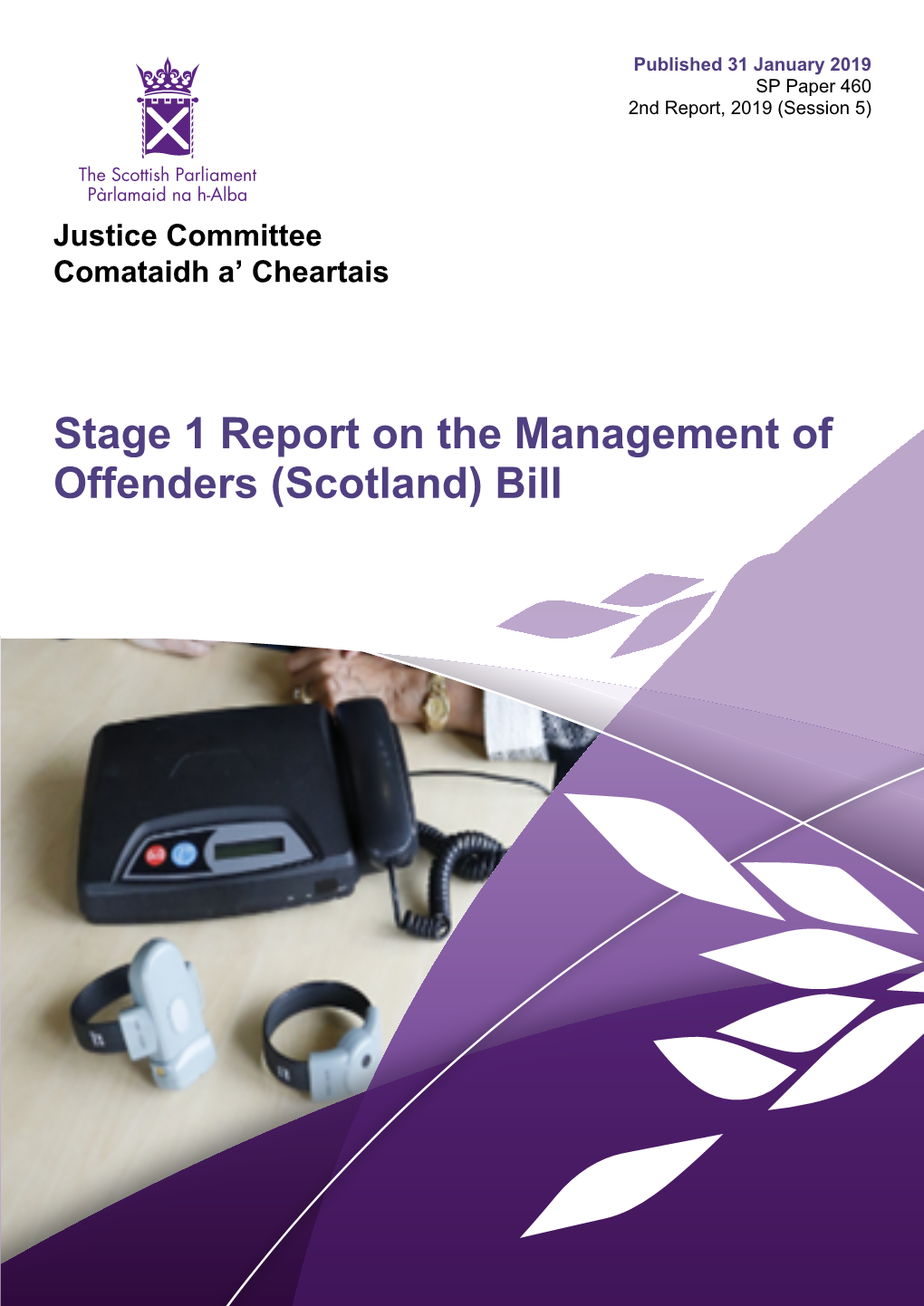 Stage 1 Report on the Management of Offenders (Scotland) Bill Published in Scotland by the Scottish Parliamentary Corporate Body