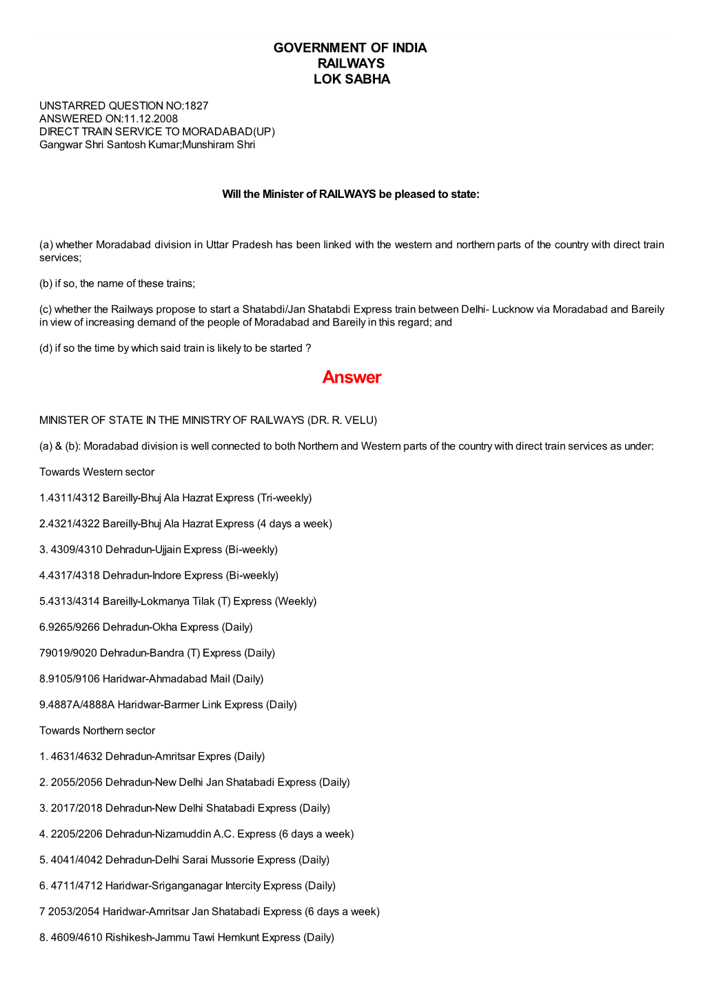 ANSWERED ON:11.12.2008 DIRECT TRAIN SERVICE to MORADABAD(UP) Gangwar Shri Santosh Kumar;Munshiram Shri