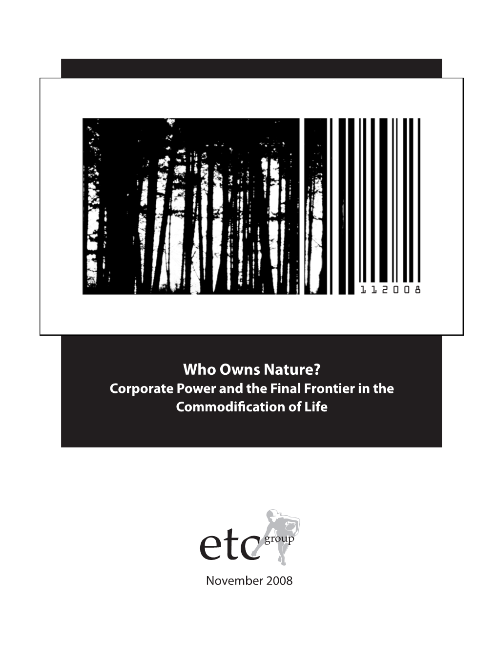 Who Owns Nature? Corporate Power and the Final Frontier in the Commodi!Cation of Life