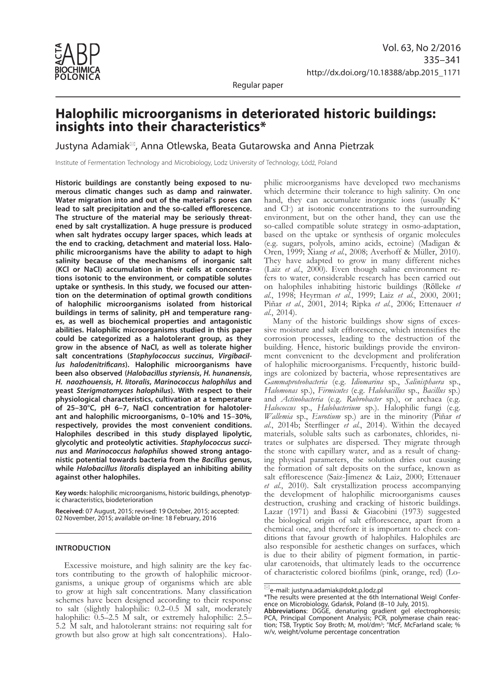 Halophilic Microorganisms in Deteriorated Historic Buildings: Insights Into Their Characteristics* Justyna Adamiak*, Anna Otlewska, Beata Gutarowska and Anna Pietrzak