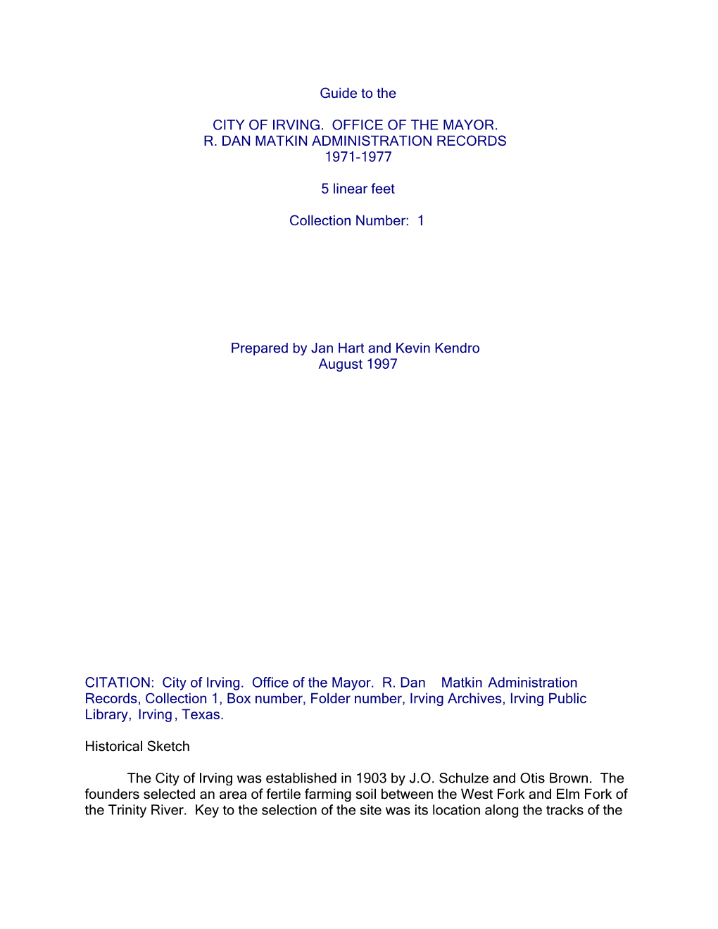 Guide to the CITY of IRVING. OFFICE of the MAYOR. R. DAN MATKIN ADMINISTRATION RECORDS 1971-1977 5 Linear Feet Collection Numbe