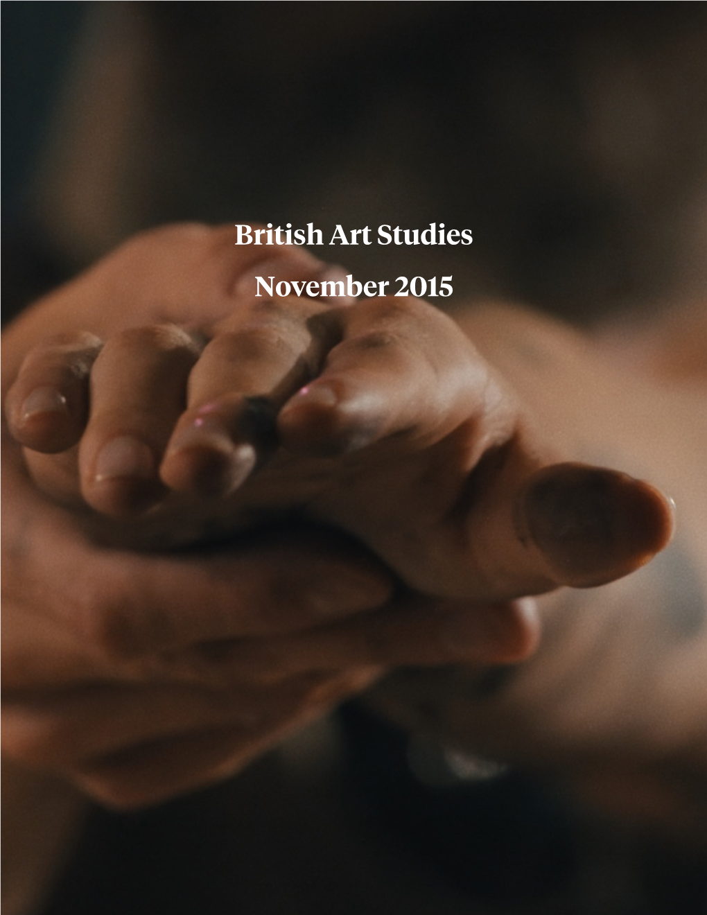 British Art Studies November 2015 British Art Studies Issue 1, Published 15 November 2015