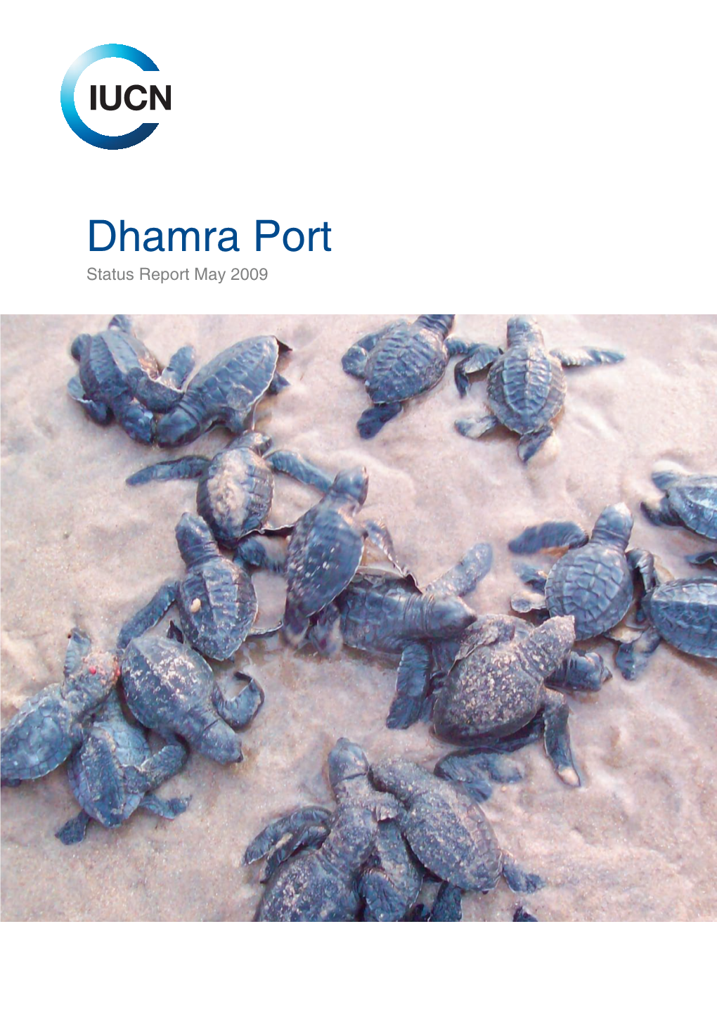 Dhamra Port Status Report May 2009 IUCN and Dhamra Port Status Report May, 2009