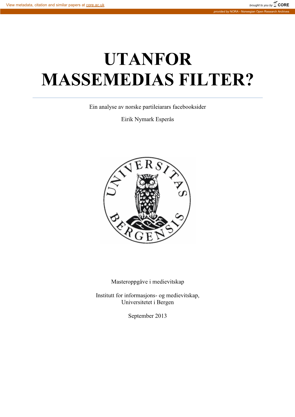 Utanfor Massemedias Filter?